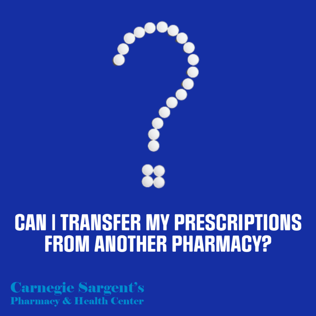 Can I Transfer My Prescriptions from Another Pharmacy?
